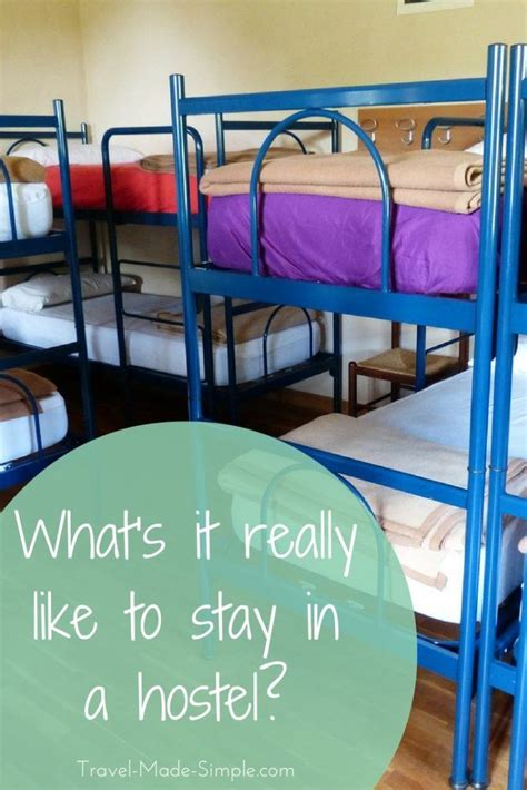 What Is It Really Like To Stay In A Hostel Travel Made Simple