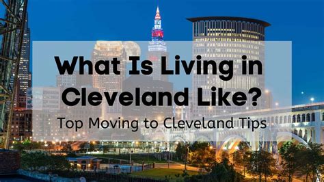 What Is Living In Cleveland Like Top Moving To Cleveland Tips