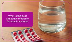 What Is The Best Allopathic Medicine For Travel Sickness