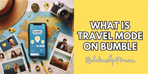 What Is Travel Mode On Bumble Explanation How To Use It