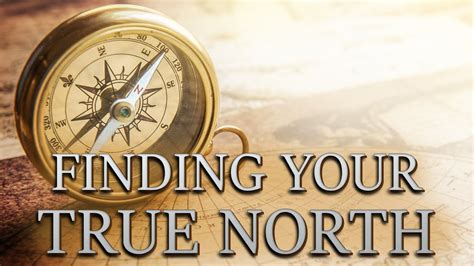 What Is Your True North Discover Your True North