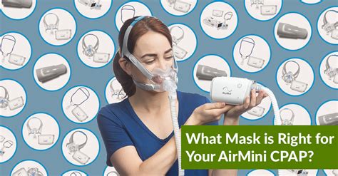 What Mask Is Right For Your Airmini Cpap Easy Breathe