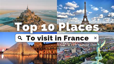 What To Do In France Top 10 Best Places To Visit In France Things To