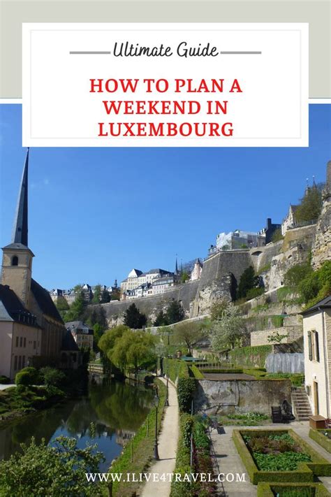 What To Do In Luxembourg In One Day Two Days Or Three Days Europe