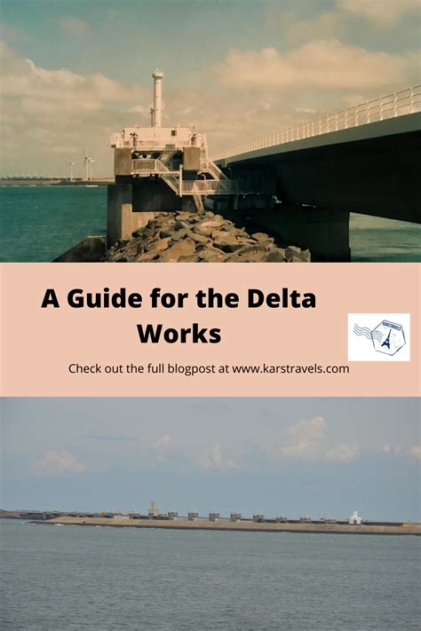 What To Know For A Visit To The Delta Works Delta Works Europe Trip