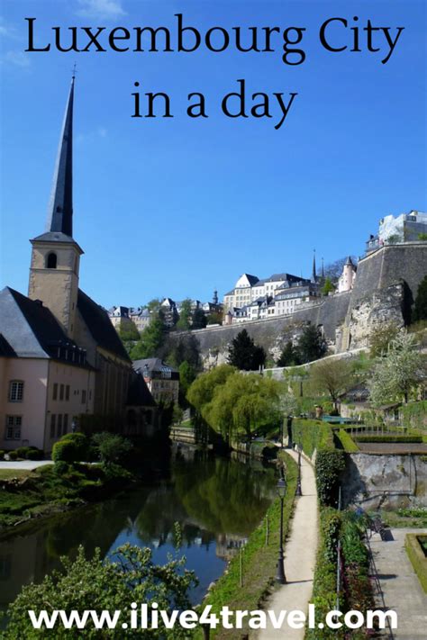 What To See And Do In Luxembourg In One Day Europe Summer Travel