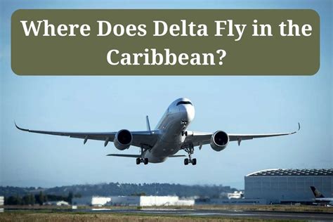 Where Does Delta Fly In The Caribbean