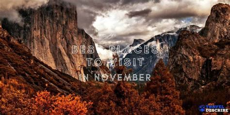 Where To Go In November Places To Visit Sometime November Holiday