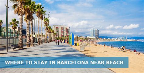 Where To Stay In Barcelona Near Beach 5 Best Areas Easy Travel 4U