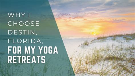 Why I Choose Destin Florida For My Yoga Retreats Mind Body Complete