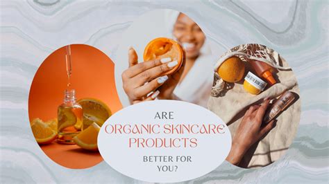 Why Organic Skin Care Products Are Better For You Wemakeup India Blog