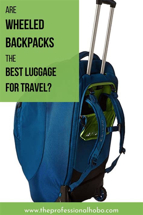 Why Wheeled Backpacks Are The Best Travel Luggage Ever