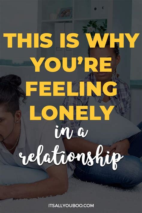 Why You Re Feeling Lonely In A Relationship