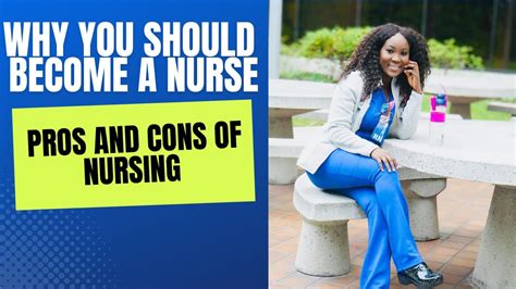 Why You Should Become A Nurse Pros And Cons Of Nursing What Kind Of