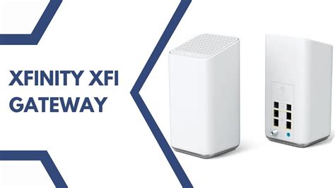 Xfinity Xfi Gateway Overview 2024