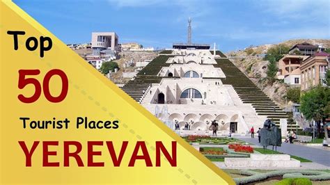 Yerevan Top 50 Tourist Places Yerevan Tourism Armenia Youtube