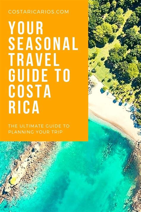 Your Seasonal Travel Guide To Costa Rica We Ve Divided Our Guide Into